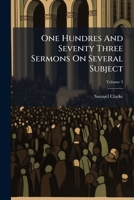 One Hundres and Seventy Three Sermons on Several Subject, Volume 3 1176028952 Book Cover
