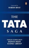 The Tata Saga: Timeless Stories From India's Largest Business Group 0670091758 Book Cover