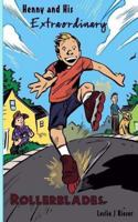 Henny and His Extraordinary Rollerblades 1478143703 Book Cover