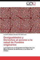Desigualdades y Derechos Al Acceso a la Salud de Pueblos Originarios 3848467917 Book Cover