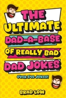 The Ultimate Dad-A-Base of Really Bad Dad Jokes B0CZV9HWYM Book Cover