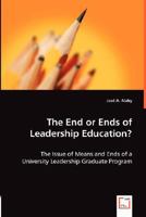 The End or Ends of Leadership Education 3836490552 Book Cover