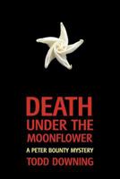 Death Under the Moonflower (a Sheriff Peter Bounty Mystery) 1616461578 Book Cover