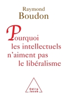 Pourquoi les intellectuels n'aiment pas le libéralisme 2738113982 Book Cover