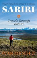 Sariri: Travels Through Bolivia 1988783798 Book Cover