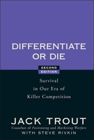 Differentiate or Die: Survival in Our Era of Killer Competition 0471028924 Book Cover
