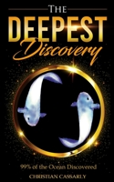 Deepest Discovery: 99% of the ocean explored B08L7QTGVW Book Cover