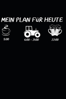 Mein Plan f�r heute 5: 00 I 6:00 -21:00 I 22:00: A5 110 Seiten Punkteraster I Notizbuch I Landwirt I Landwirtschaft I Bauer I Trecker I Traktor I Geschenk 167134068X Book Cover