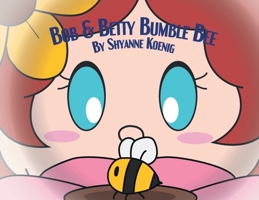 Bob and Betty Bumble Bee 1662474016 Book Cover