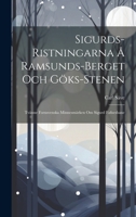 Sigurds-Ristningarna Å Ramsunds-Berget Och Göks-Stenen: Tvänne Fornsvenska Minnesmärken Om Sigurd Fafnesbane (Swedish Edition) 1020014121 Book Cover