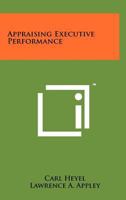 Appraising Executive Performance 1258224003 Book Cover