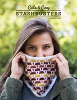 Cute and Cozy Stashbusters: Stashbusting Accessories 1627672109 Book Cover