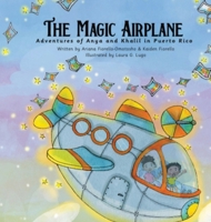The Magic Airplane: Adventures of Anya & Khalil in Puerto Rico 1737420139 Book Cover