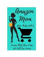 Amazon Mom: Gettin' Thrifty with It 1730879373 Book Cover