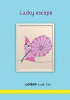 Lucky escape weebee Book 22a 1913946606 Book Cover