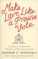 Make Love Like a Prairie Vole 1408830523 Book Cover