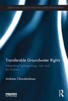 Transferable Groundwater Rights: Integrating Hydrogeology, Law and Economics 113868029X Book Cover