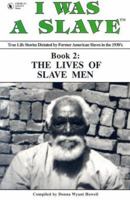 I Was a Slave, Chapter 2: The Lives of Slave Men 1886766010 Book Cover