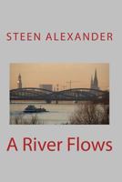 A River Flows 1523832339 Book Cover