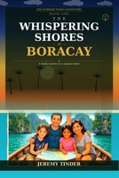 The Whispering Shores of Boracay: The Whispering Shores of Boracay (The Everhart Family Adventures) B0GWTC6HZH Book Cover
