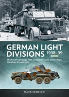 German Light Divisions 1938-39 Volume 2: Polish Campaign 1939, Combat Lessons, Camouflage, Markings & Equipment 1804517674 Book Cover