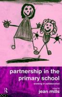 Partnership in the Primary School: Working in Collaboration 0415139015 Book Cover