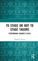 To Stage or Not to Stage Tagore 1032389257 Book Cover