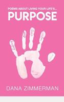 Purpose: Poems about Living Your Life's Purpose (Full Color Edition) 0995537534 Book Cover