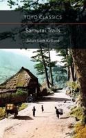 Samurai Trails: A Chronicle of Wanderings on the Japanese High Road 1540381080 Book Cover