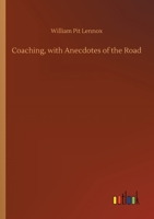 Coaching, with Anecdotes of the Road 1514374404 Book Cover