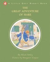 The Great Adventure of Hare (Little Grey Rabbit: the Classic Editions) 0434969281 Book Cover