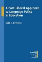 A Post-Liberal Approach to Language Policy in Education 178309284X Book Cover