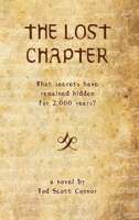The Lost Chapter: What Secrets Have Remained Hidden For 2,000 Years? 1946005797 Book Cover
