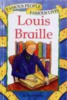 Louis Braille (Famous People, Famous Lives) 0749643528 Book Cover