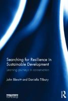 Searching for Resilience in Sustainable Development: Learning Journeys in Conservation 041552489X Book Cover