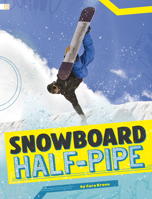 Snowboard Half-Pipe (Snowboarding Blast) B0FFS5CSZR Book Cover