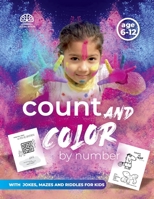 Count and Color by number: With Jokes, Mazes And Riddles For Kid 1513674927 Book Cover