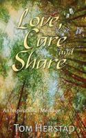 Love, Care and Share: An Inspirational Message 0993695280 Book Cover