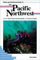Diving and Snorkeling Guide to the Pacific Northwest: Includes Puget Sound, San Juan Islands, and Vancouver Island 1559920750 Book Cover