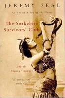 The Snakebite Survivors' Club: Travels among Serpents
