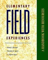 Elementary Field Experiences: A Handbook With Resources 0827356617 Book Cover