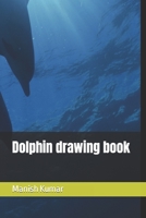 Dolphin Drawing Book B09T855Z67 Book Cover