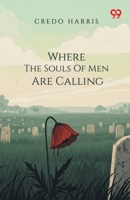 Where The Souls Of Men Are Calling 937340279X Book Cover