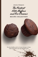 The Fastest Keto Muffins and Ice Creams Recipe Collection: The Best Muffins and Ice Creams Recipes to Enjoy while doing Keto and Lose Weight Easier 1802693149 Book Cover