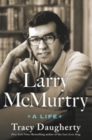 Larry McMurtry: A Life 1250282330 Book Cover