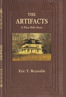 The Artifacts: A Flint Hills Story 099711889X Book Cover