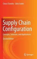 Supply Chain Configuration: Concepts, Solutions, and Applications 1493935550 Book Cover