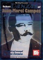 Mel Bay Select Danzas of Juan Morel Campos 078664737X Book Cover