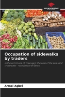 Occupation of sidewalks by traders: in the commune of Yopougon: the case of the axis sand crossroads - roundabout of Gesco 6205846500 Book Cover