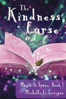 The Kindness Curse, Magic to Spare Book 1 1952345359 Book Cover
